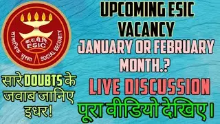 ESIC VACANCY EXPECTED DATE| LIVE DISCUSSION| RAJASTHAN CHO RESULT