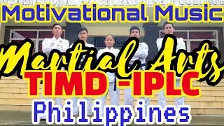 Motivational Music and Martial Arts =Gichoom/ TIMD IPLC-Philippines