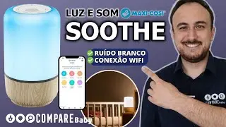 Luz e Som SOOTHE Maxi-Cosi | ✅ Linha Conectável | Funções e Configuração