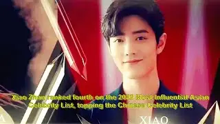 Xiao Zhan ranked fourth on the 2022 Most Influential Asian Celebrity List, topping the Chinese Celeb