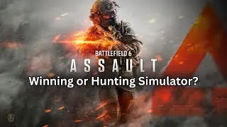 Battlefield 6 - Are We Winning Or Is This A Hunting Simulator?