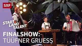 Tüüfner Gruess die Gewinner 2021 | Finalshow | Stadt Land Talent 2021 | SRF