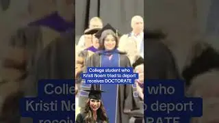 College student who Kristi Noem tried to deport receives doctorate