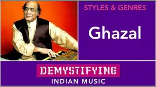 WHAT IS A GHAZAL? - Demystifying Indian Music #23