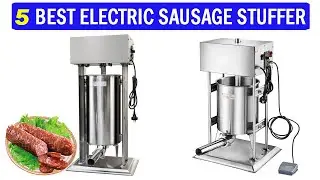 New Best Sausage Stuffer | Top 5 Best Electric Stuffer 2025