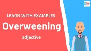 Overweening | Meaning with examples | Learn English | My Word Book