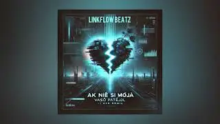 VA&Scaron;O PATEJDL - AK NIE SI MOJA (LinkFlow Beatz remix)