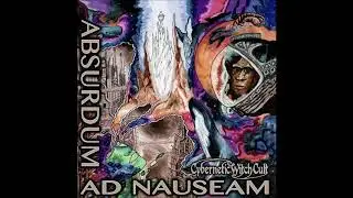 Cybernetic Witch Cult - Absurdum ad Nauseam (full Album 2019)