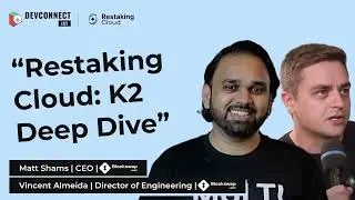 Restaking Cloud: K2 Deep Dive - Blockswap Labs - Matt Shams & Vincent Ameida