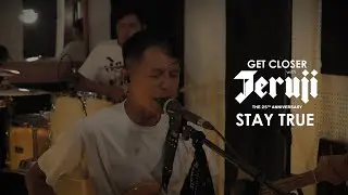 Jeruji - Stay True [Get Closer with JERUJI 25th Anniversary]