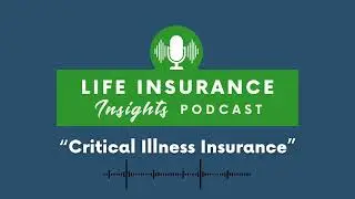 Podcast Episode 20 - Critical Illness Insurance