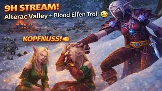 9H ALTERAC VALLEY GRIND! | Gear farmen + Bloodelf Troll 😈 (Quelara)