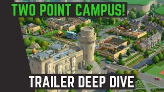 Exciting! Two Point Campus Trailer Deep Dive!
