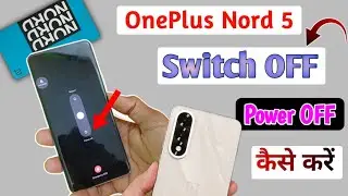 How to turn off Oneplus Nord 5 5g power | How to switch off Oneplus Nord 5 phone