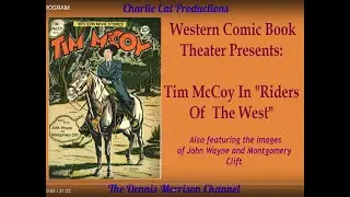 Western Comic Book Theater: Tim McCoy In Riders Of The West - A Classic Comic Book Presentation