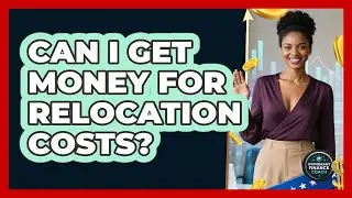 Can I Get Money For Relocation Costs?