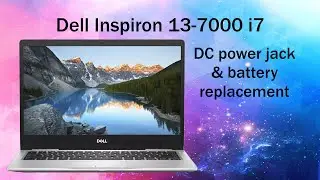 Dell Inspiron 13-7000 DC jack & battery change