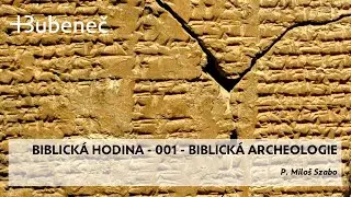 Biblick&aacute; hodina -  001 Biblick&aacute; archeologie