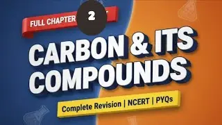 Carbon and Its Compounds Class 10 || Complete Chapter in ONE SHOT | NCERT Covered | Class 10 Ch 4 |