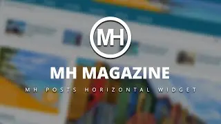 Video Tutorial: MH Posts Horizontal Widget (MH Magazine - v3.2.1)