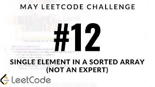 May LeetCode Challenge - Problem 12 - Single Element in a Sorted Array