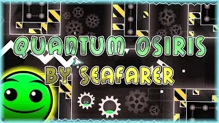 Quantum Osiris (By Seafarer) [All Coins] | Geometry Dash
