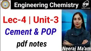 Lec-4 I Cement and POP | Engineering Chemistry I B.Tech First Year I by Neeraj Ma'am