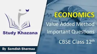 Value Added Method Important Questions | Class 12 | Economics | CBSE | Study Khazana