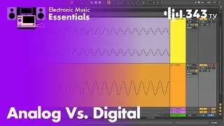 Analog Vs. Digital  | Electronic Music Essentials