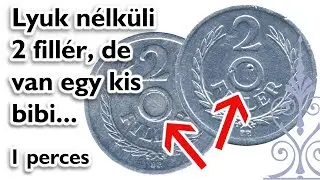 Lyuk nélküli 2 fillér, de van egy kis bibi... - #1P028 - | Numizmatika 1 percben