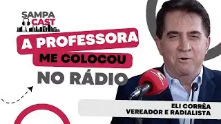 Eli Corrêa: A professora me colocou no rádio