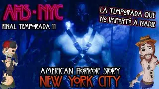 AHS 11 | FINAL DE TEMPORADA | AMERICAN HORROR STORY: NEW YORK CITY