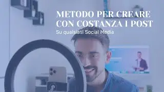Metodo Per Creare Post con Costanza Sui Social Media