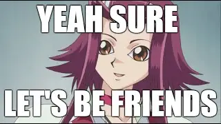 Yugioh 5D's Skit Akiza wants to be friends