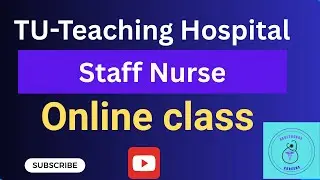 TU-Teaching Hospital Staff Nurse - Online Class