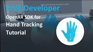 VIVE Developer — Учебное пособие по OpenXR Hand Tracking SDK | в Unity для VIVE Mobile VR