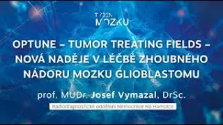 T&yacute;den mozku 2022 - Optune &ndash; Tumor treating fields &ndash; nov&aacute; naděje v l&eacute;čbě n&aacute;doru mozku glioblastomu