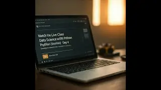 Watch the Live Class Data Science with Python - Day 4 (Unedited Recording) 🎥