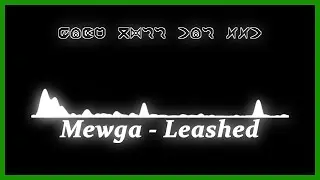[2025] Mewga - Leashed [Chillstep]