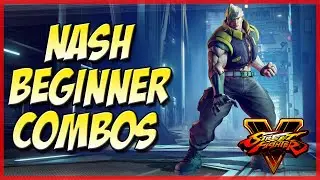 SFV: Nash Tips - Beginner Combos