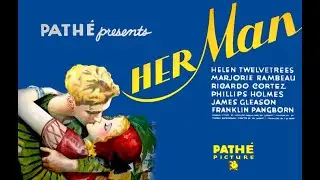 HER MAN w/ Helen Twelvetrees (1930) ⁣|  𝙁𝙪𝙡𝙡 𝙈𝙤𝙫𝙞𝙚🎥 𝙃𝘿