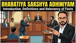 Introduction To BSA And Relevancy Of Facts l Introduction To New Evidence Law In India