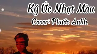 K&Yacute; ỨC NHẠT M&Agrave;U - A TỔ - PHƯỚC ANH ( Cover ) Nhạc Hot TikTok