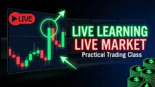 Live Trading के साथ Live Learning | Market से Direct सीखो