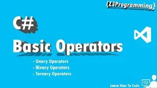 💠C# Tutorial 1 - BASIC OPERATERS [Unary, Binary, Ternary Operators]