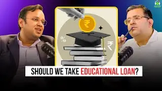 Should We Take an Educational Loan? | Ft. Shreevats Jaipuria | Sanjay Kathuria Podcast Clips