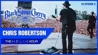 The Helix Hour S2 EP5-Chris Robertson Black Stone Cherry