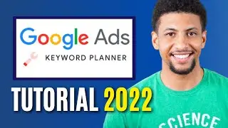 How to Use Google Keyword Planner 2022 TUTORIAL