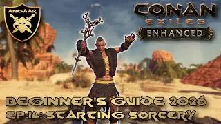 Conan Exiles: Enhanced | Beginner's Guide 2026 | Ep.14: Starting Sorcery