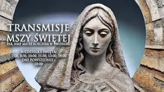Transmisja Mszy Św. - 01.01.2026, Czwartek, Uroczystość Świętej Bożej Rodzicielki, g. 18.00